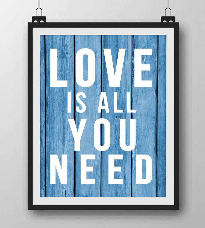 Love Is All You Need-Romantic Wall Art Sign-8 x 10" Inspirational Typographic Wall Print-Ready to Frame. Home-Office-Bedroom-Dorm Decor. Simple, Heartfelt Gift &amp; Reminder-All You Need Is Love!