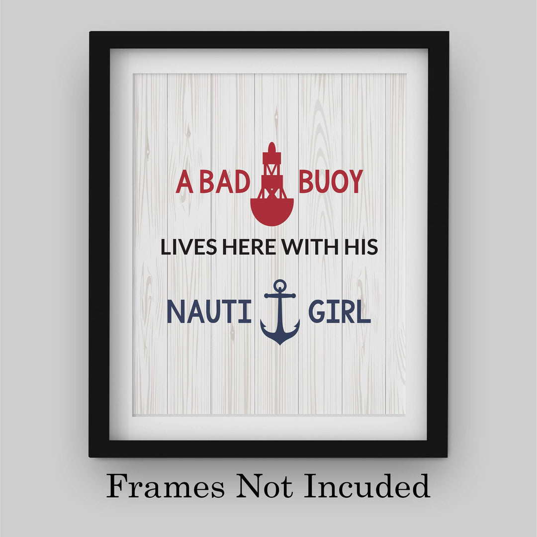 A Bad Buoy Lives Here With His Nauti Girl Funny Beach Sign -8 x 10" Typographic Wall Art Print-Ready to Frame. Humorous Home-Beach House-Ocean-Nautical Decor. Great Gift for Beach Loving Couples!