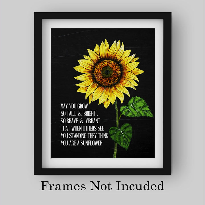 May You Grow So Tall, Bright, Brave &amp; Vibrant-Inspirational Quotes Wall Art Sign -8x10" Sunflower Picture Print-Ready to Frame. Motivational Decor for Home-Office-Studio-Fall-Classroom. Great Gift!