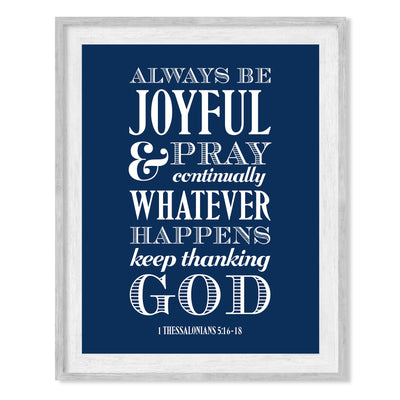 Always Be Joyful, Thank God Bible Verse Wall Art -8 x 10" Inspirational Christian Scripture Print -Ready to Frame. Religious Decoration for Home-Office-Church-School Decor. Thessalonians 5:16-18.