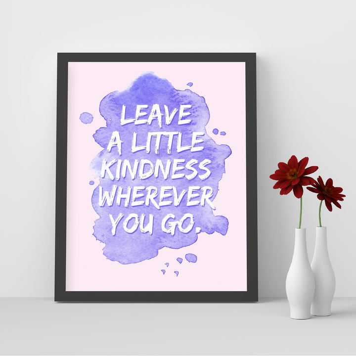 Leave A Little Kindness Wherever You Go-Inspirational Quotes Wall Decor-8 x 10" Motivational Abstract Art Print-Ready to Frame. Positive Decor for Home-Office-School-Dorm. Great Gift-Be Kind!