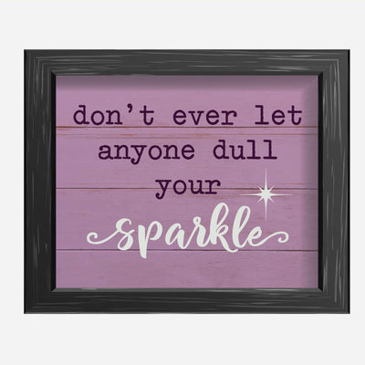 Don't Ever Let Anyone Dull Your Sparkle-Motivational Quotes Decor -10 x 8" Inspirational Wall Art Print-Ready to Frame. Modern Home-Play Room-Nursery Decor! Perfect for Teens & Girls Bedroom Decor!