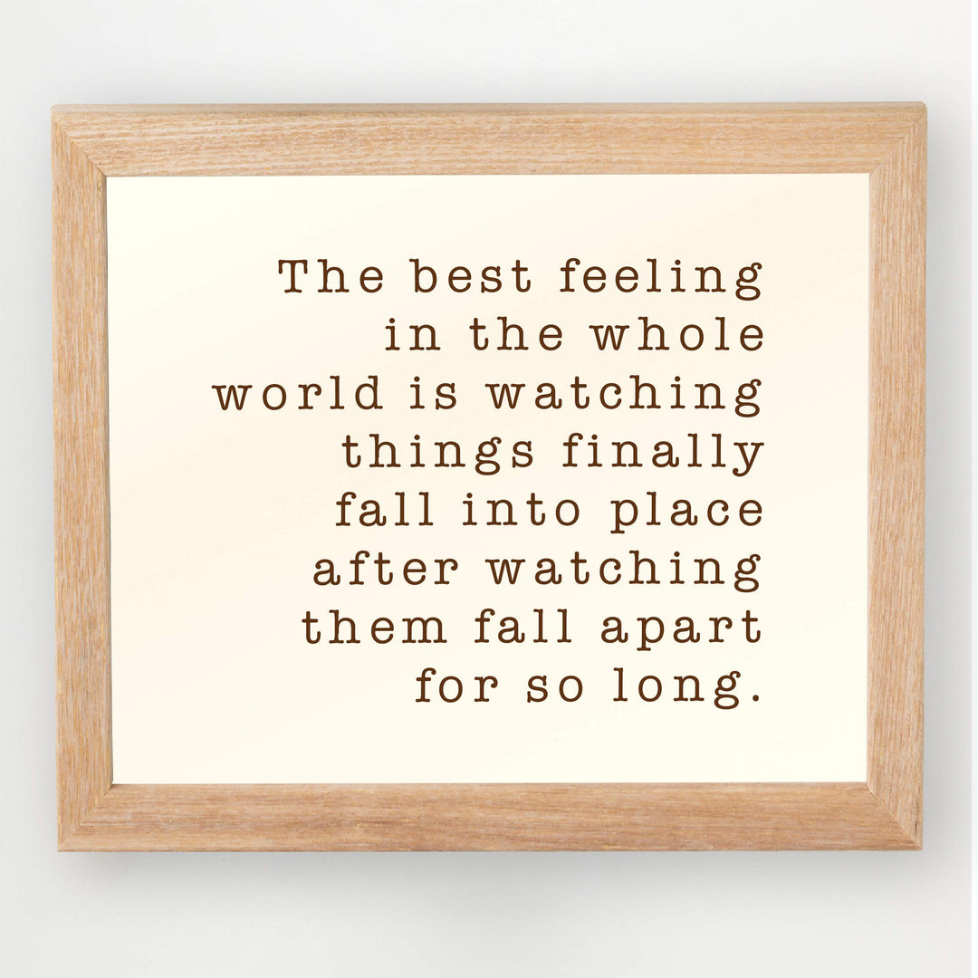 Best Feeling In Whole World-Watching Things Fall Into Place Inspirational Life Quotes -10 x 8" Motivational Wall Art Print-Ready to Frame. Home-Office-Studio-Dorm Decor. Great Sign for Inspiration!