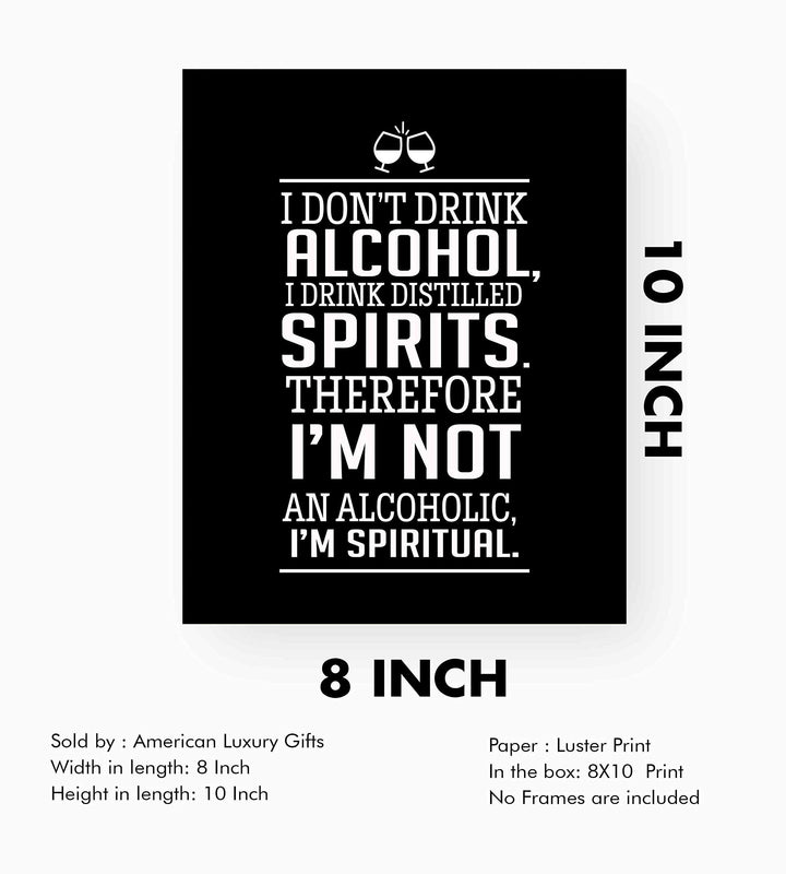 I Drink Distilled Spirits Therefore I&