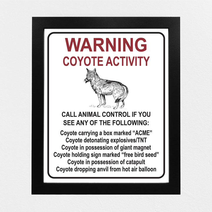Warning - Coyote Activity Funny Wall Sign -8 x 10" Humorous Vintage Cartoons Art Print -Ready to Frame. Fun Decoration for Home-Office-Classroom-Work Decor. Great Gift - Fun Desk &amp; Cubicle Sign!
