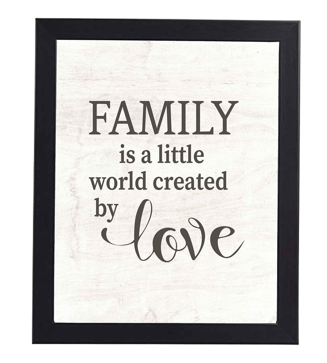 Family Is A Little World Created By Love Inspirational Wall Sign -8 x 10" Rustic Typographic Art Print w/Replica Wood Design-Ready to Frame. Loving Decor for Home-Office-Farmhouse. Great Gift!