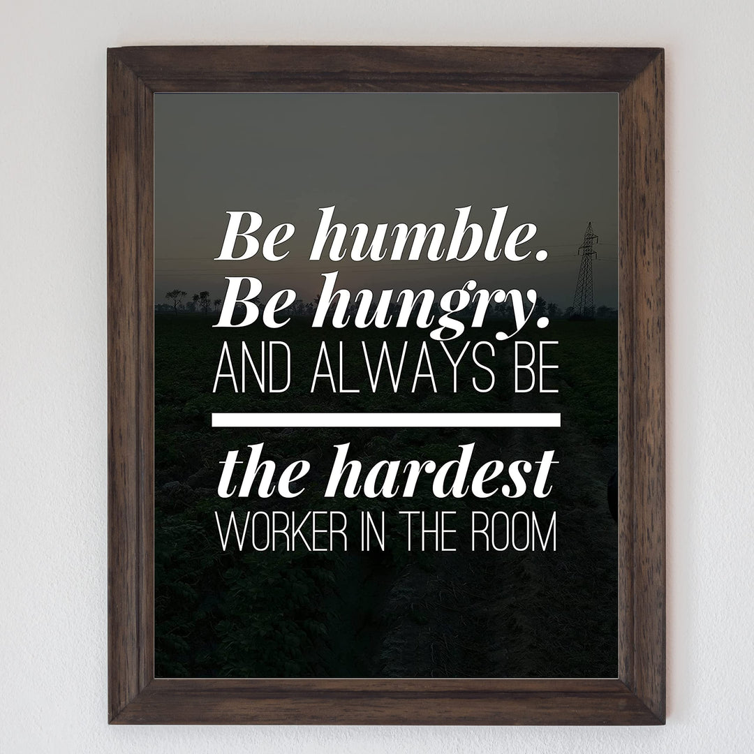 Always Be the Hardest Worker in the Room Motivational Work Decor-8 x 10" Modern Wall Art Print-Ready to Frame. Inspirational Home-Office-School-Gym Decor. Perfect Desk-Cubicle Sign! Great Gift!