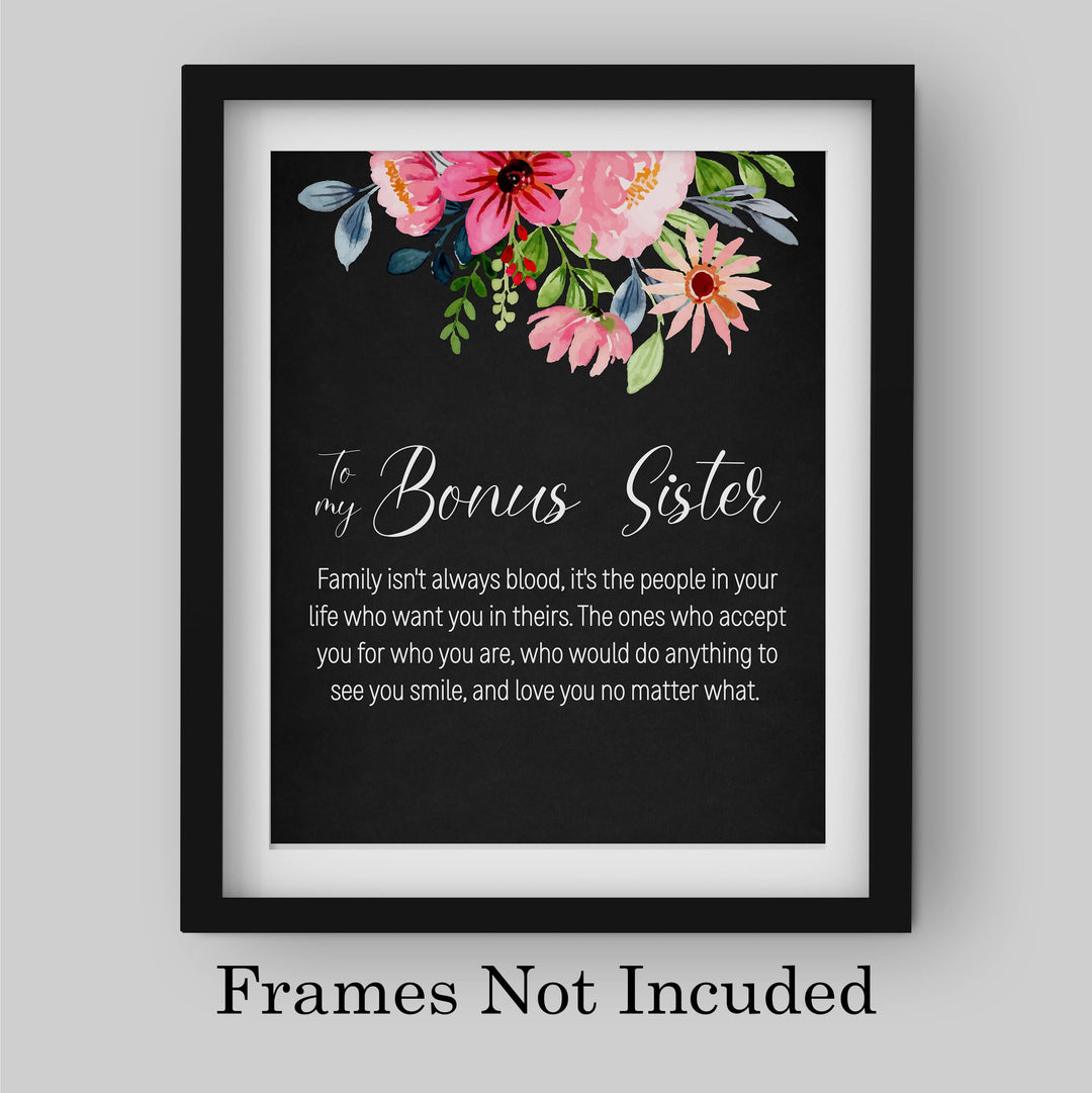 To My Bonus Sister-Love You No Matter What Inspirational Quotes Wall Art -8 x 10"-Modern Floral Print-Ready to Frame. Perfect Home-Office-Studio-Family Decor. Loving, Keepsake Gift for All Sisters!