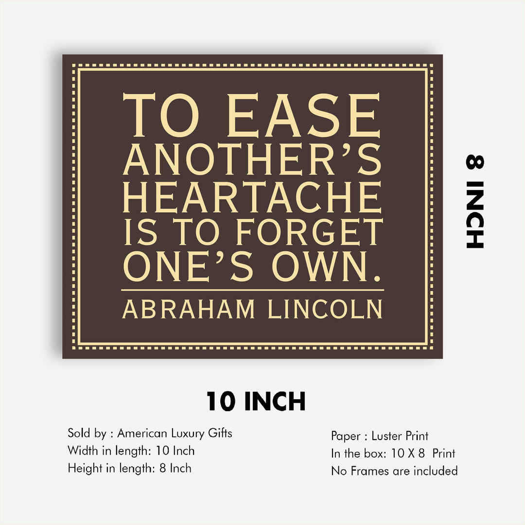Abraham Lincoln Quotes-"To Ease Another&