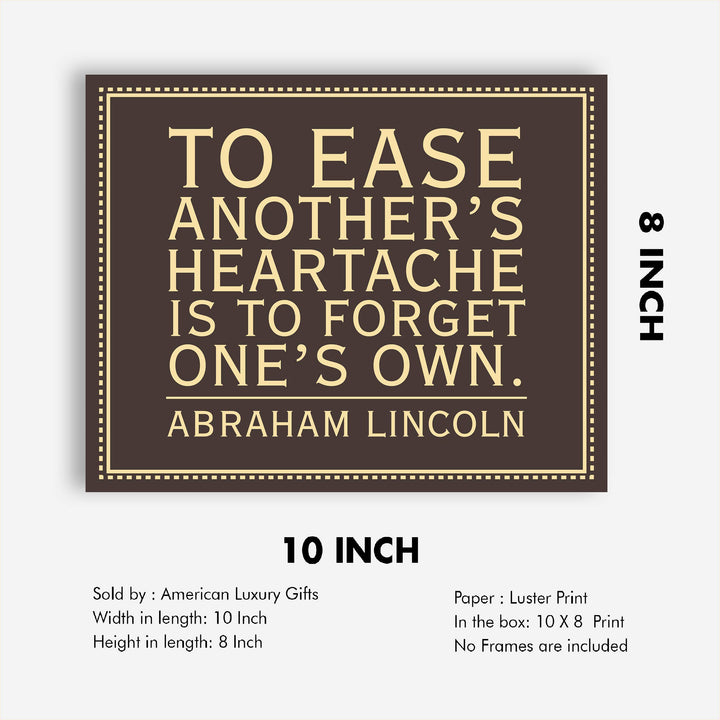 Abraham Lincoln Quotes-"To Ease Another&