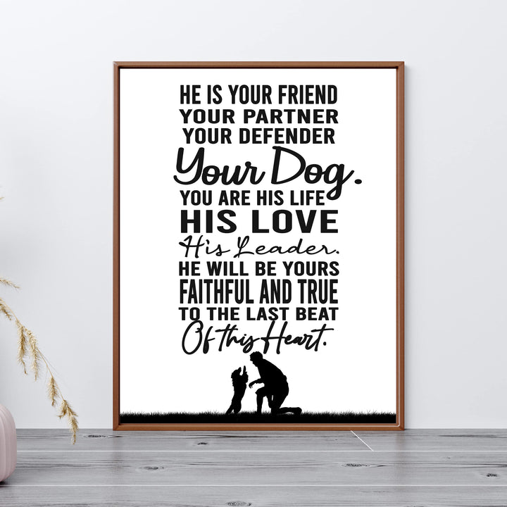 "He Is Your Friend, Partner-Your Dog" Inspirational Pets Wall Art -11 x 14" Cute Dogs &amp; Puppy Print-Ready to Frame. Perfect Home-Family Room- Vet&