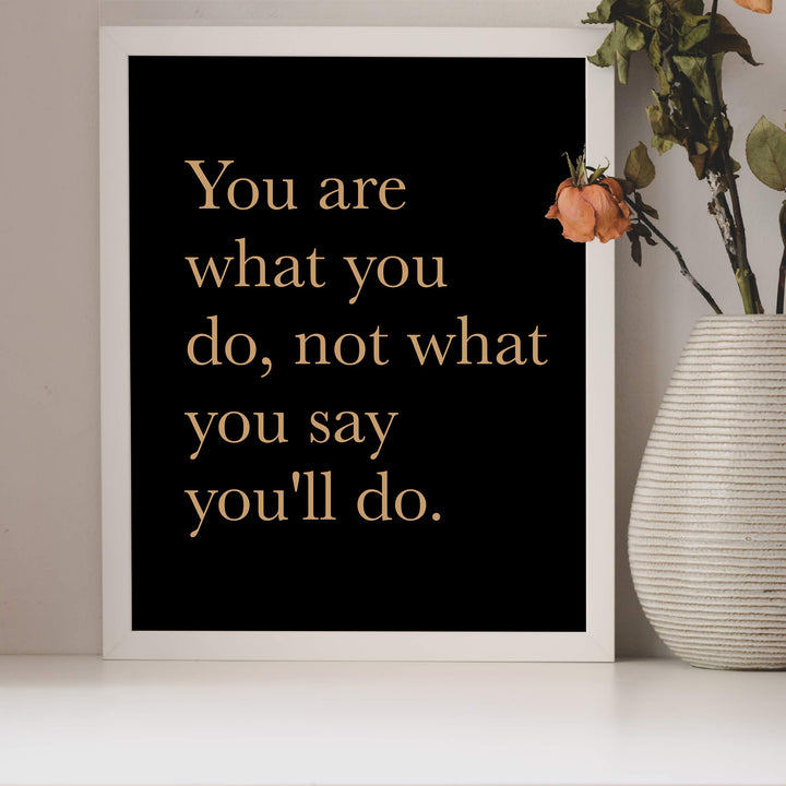 ?You Are What You Do-Not What You Say You&