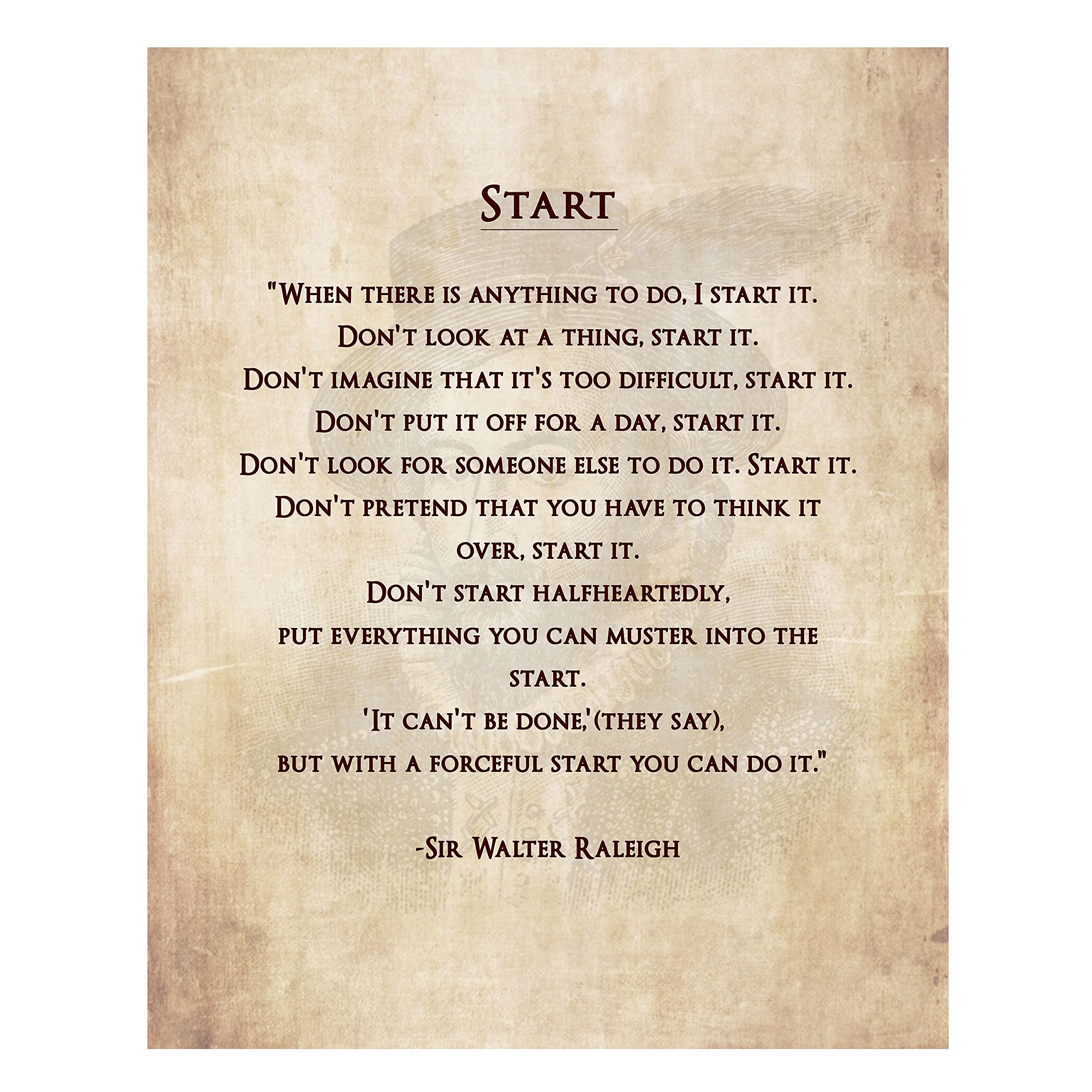 Sir Walter Raleigh Quotes-"Start"-Inspirational Wall Art Print-8 x 10 ...