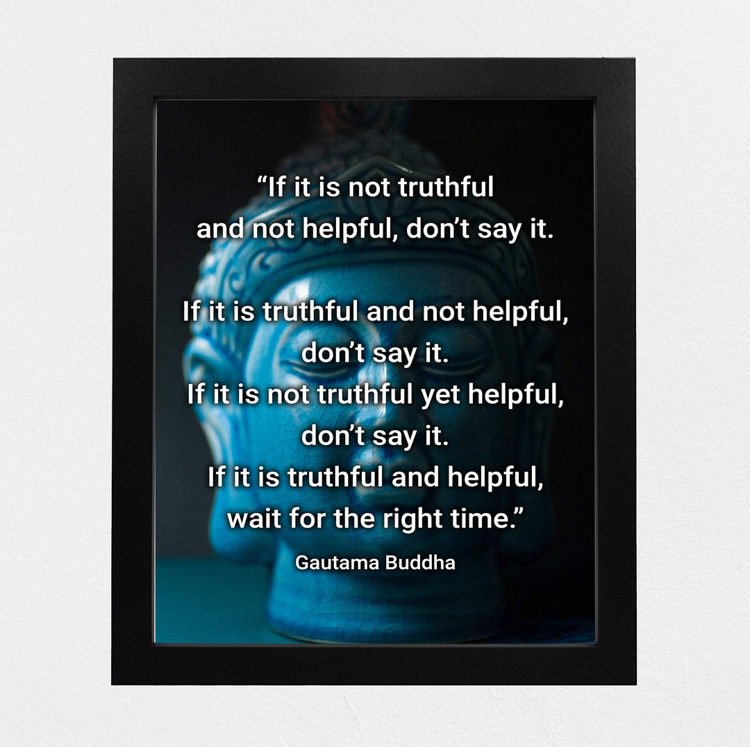 Guatama Buddha Quotes-"If It Is Not Truthful &amp; Helpful-Don&