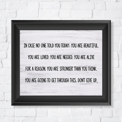 You Are Beautiful, Loved, Needed-Don't Give Up-Inspirational Wall Art-10x8" Motivational Print-Ready to Frame. Home-Office-Farmhouse Decor. Great Gift to Inspire Confidence! Printed on Photo Paper.