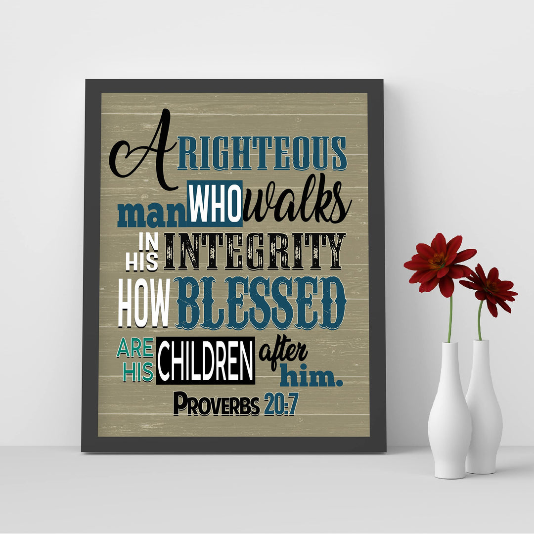 A Righteous Man Who Walks In His Integrity- Proverbs 20:7- Bible Verse Wall Art- 8x10"- Rustic Scripture Wall Print- Ready to Frame. Home - Office Decor. Perfect Christian Gift &amp; Reminder of Faith.