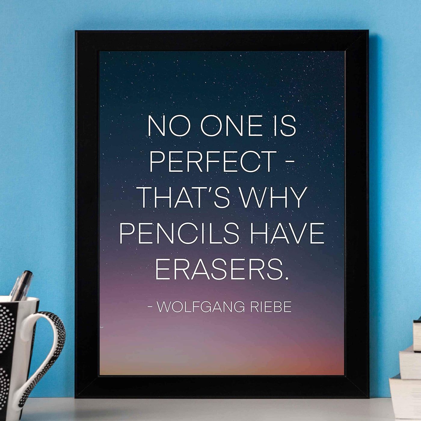 ?No One Is Perfect-Why Pencils Have Erasers? Motivational Wall Art Quotes -8 x 10" Starry Night Poster Print-Ready to Frame. Inspirational Decor for Home-Office-Work-Dorm. Perfect Classroom Sign!