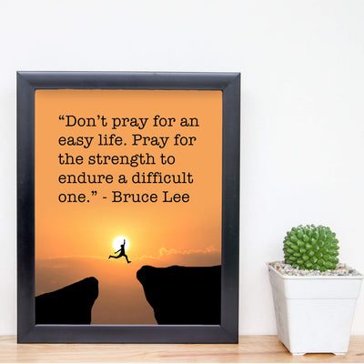 Bruce Lee-"Pray for the Strength to Endure A Difficult Life" Motivational Quotes Wall Art -8 x 10" Mountain Sunset Print-Ready to Frame. Home-Office-School-Gym Decor. Great Sign for Motivation!