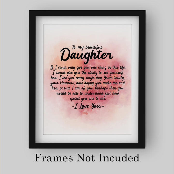 To My Beautiful Daughter-I Love You Inspirational Family Art Print -8 x 10" Modern Typographic Wall Decor-Ready to Frame. Loving, Keepsake Gift for All Daughters! Perfect for Graduation-Wedding!