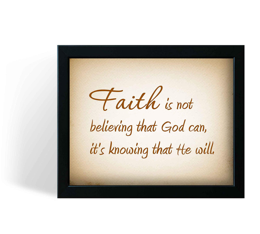 ?Faith Is Knowing God Will" Christian Wall Art Sign-10 x 8" Inspirational Typographic Poster Print-Ready to Frame. Ideal Home-Office-Studio-Church D?cor. Perfect Spiritual Gift. Reminder-Have Faith!