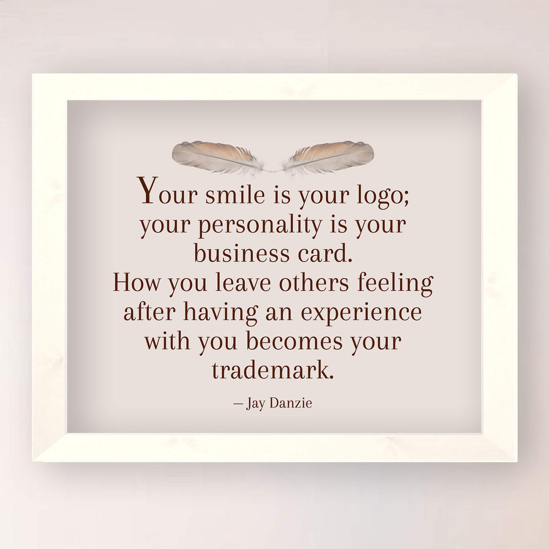 Your Smile Is Your Logo Inspirational Quotes Wall Decor -10 x 8" Distressed Art Print with Feather Images-Ready to Frame. Motivational Home-Office-Desk-School Decor. Great Reminder on Kindness!