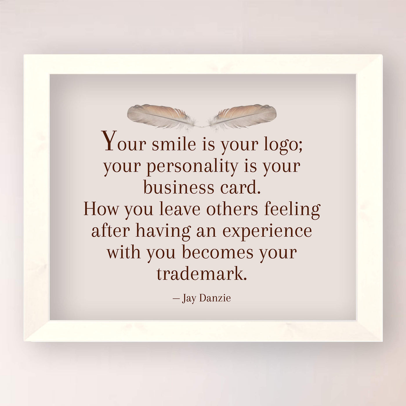 Your Smile Is Your Logo Inspirational Quotes Wall Decor -10 x 8" Distressed Art Print with Feather Images-Ready to Frame. Motivational Home-Office-Desk-School Decor. Great Reminder on Kindness!