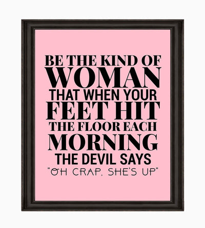 Be the Kind of Woman-Devil Says Oh Crap Funny Wall Art Sign -8 x 10" Fierce Motivational Poster Print-Ready to Frame. Humorous Home-Office-Studio-Dorm-Christian Decor. Great Gift of Motivation!