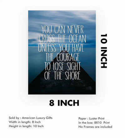 Have Courage to Lose Sight of the Shore Motivational Ocean Dock Photo Print-8 x 10" Inspirational Quotes Wall Art-Ready to Frame. Ideal Home-Office Decor. Perfect Guest-Beach House Decoration!