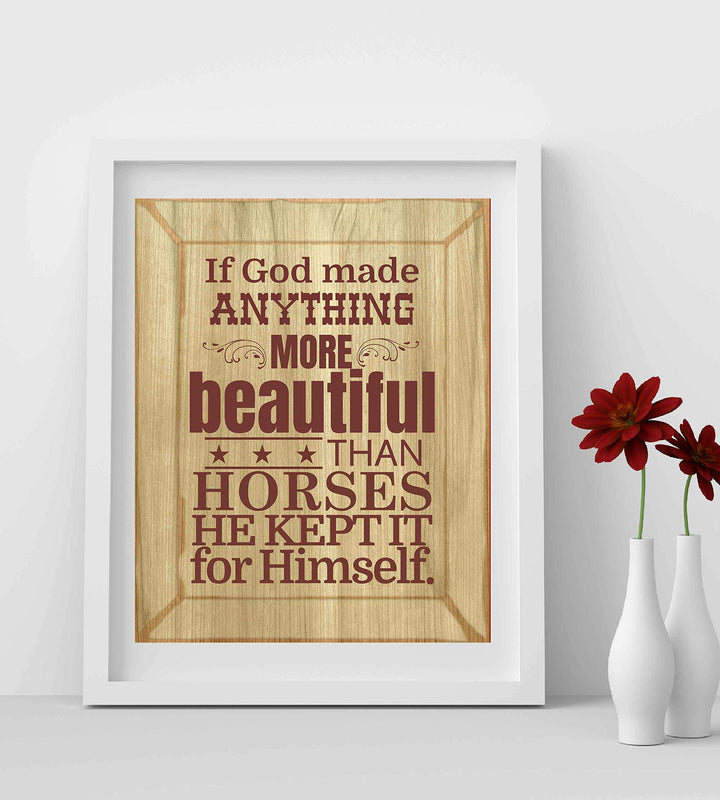 If God Made Anything More Beautiful Than Horses Wall Art Print-8 x 10"-Ready to Frame. Rustic Poster Print w/Distressed Wood Design. Ideal Home-Office-Barn Decor. Perfect for Vets &amp; Horse Lovers!