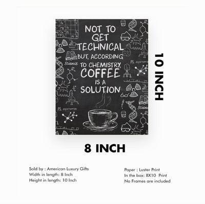 According to Chemistry-Coffee Is a Solution-Funny Coffee Wall Sign -8 x 10" Replica Chalkboard Kitchen Print -Ready to Frame. Humorous Home-Office-Restaurant-Cafe Decor. Fun Gift for Coffee Lovers!