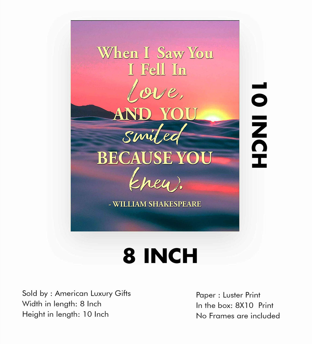 Shakespeare Quotes-"When I Saw You I Fell In Love"-Literary Wall Art Sign. 8 x 10" Romantic Ocean Sunset Poster Print-Ready to Frame. Inspirational Home-Bedroom-Office Decor. Great Wedding Gift!
