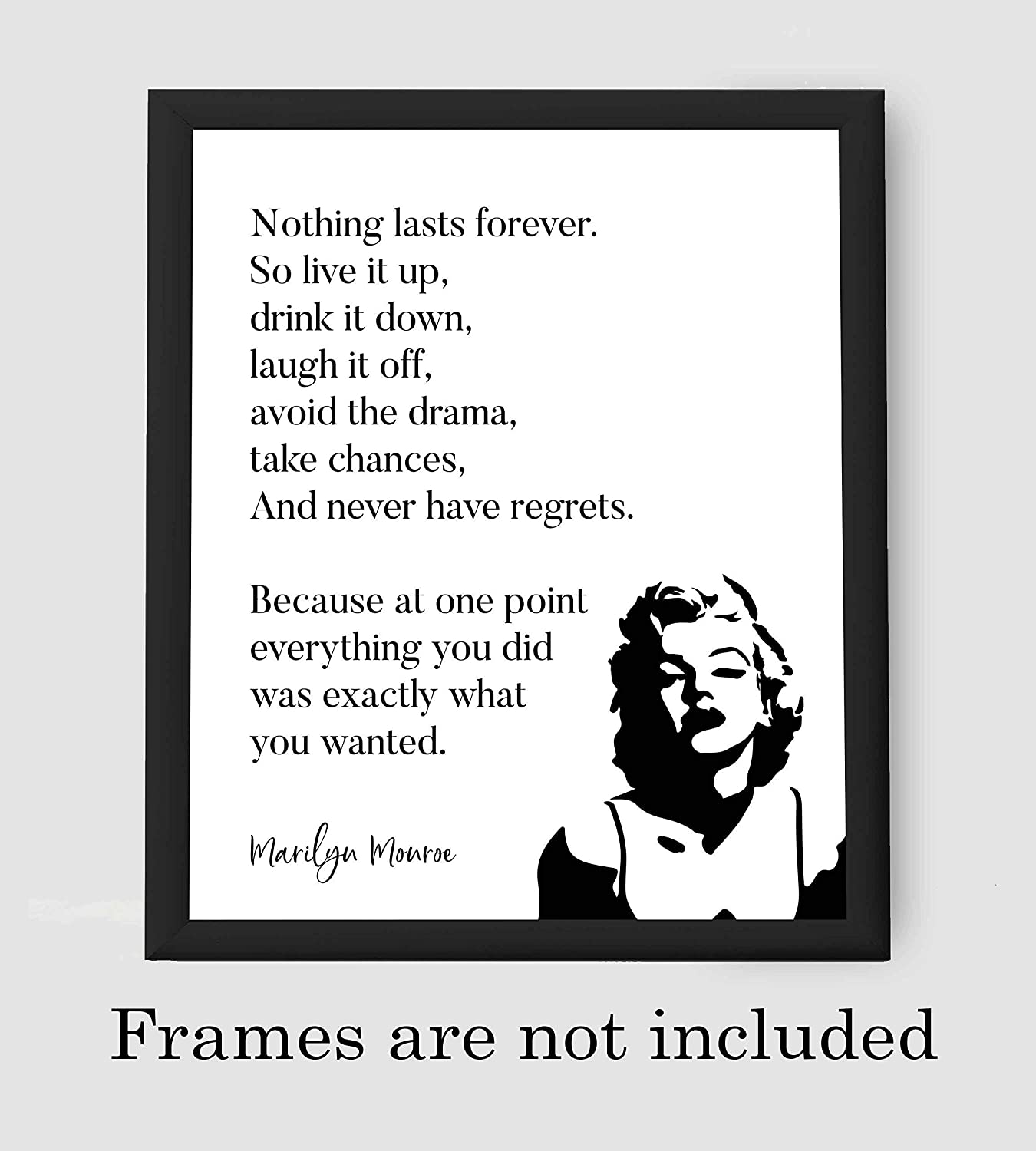 Marilyn Monroe-"Nothing Lasts Forever-So Live It Up"-Inspirational Quotes Wall Art-8 x 10"