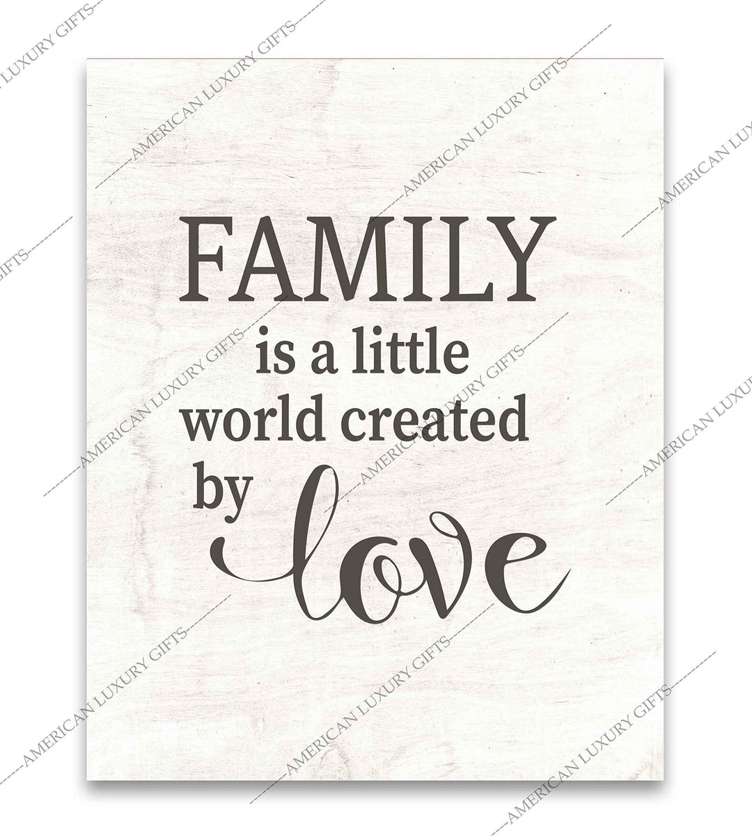 Family Is A Little World Created By Love Inspirational Wall Sign -8 x 10" Rustic Typographic Art Print w/Replica Wood Design-Ready to Frame. Loving Decor for Home-Office-Farmhouse. Great Gift!