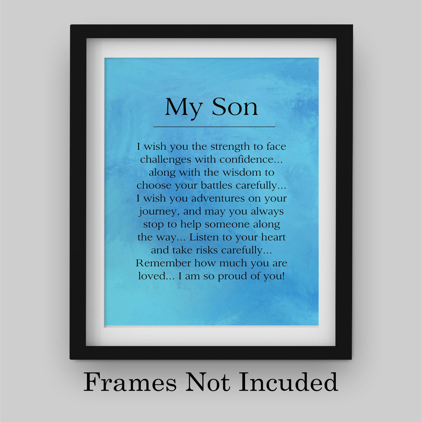 My Son-I Am So Proud Of You Inspirational Wall Art Sign -8 x 10" Motivational Typographic Poster Print-Ready to Frame. Loving, Heartfelt Message for Any Son. Great Birthday-Graduation-Wedding Gift!