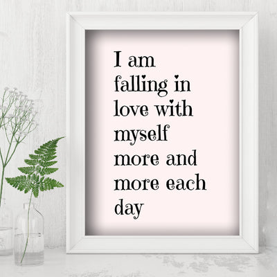 I'm Falling In Love With Myself More Each Day-Inspirational Quotes Wall Art -8 x 10" Motivational Typography Sign Print -Ready to Frame. Home-Office-School-Teen Decor. Great Sign for Confidence!