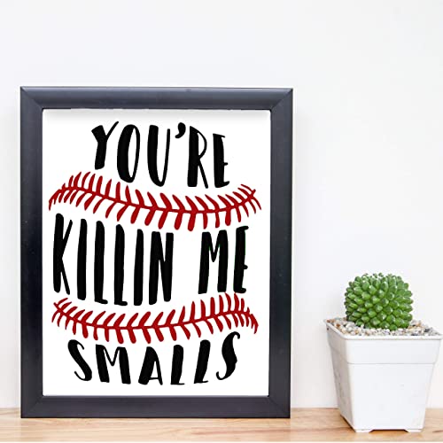 "You're Killin Me Smalls" Funny Baseball Wall Art Sign -8 x 10"