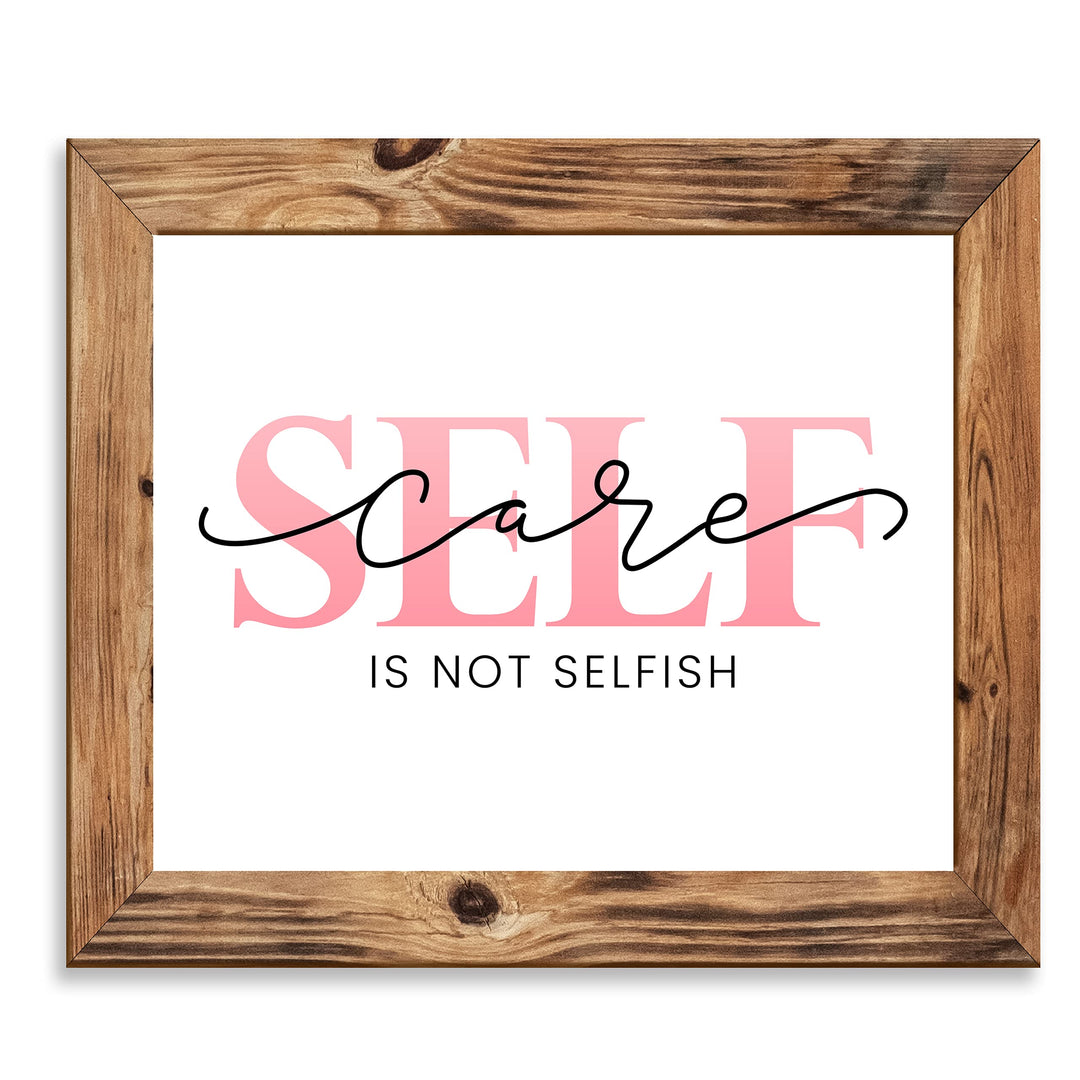 Self-Care -Is Not Selfish- Inspirational Quotes Wall Sign -10 x 8" Modern Typographic Art Print -Ready to Frame. Motivational Decor for Home-Office-Studio-School. Great Gift for Inspiration!