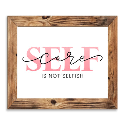 Self-Care -Is Not Selfish- Inspirational Quotes Wall Sign -10 x 8" Modern Typographic Art Print -Ready to Frame. Motivational Decor for Home-Office-Studio-School. Great Gift for Inspiration!