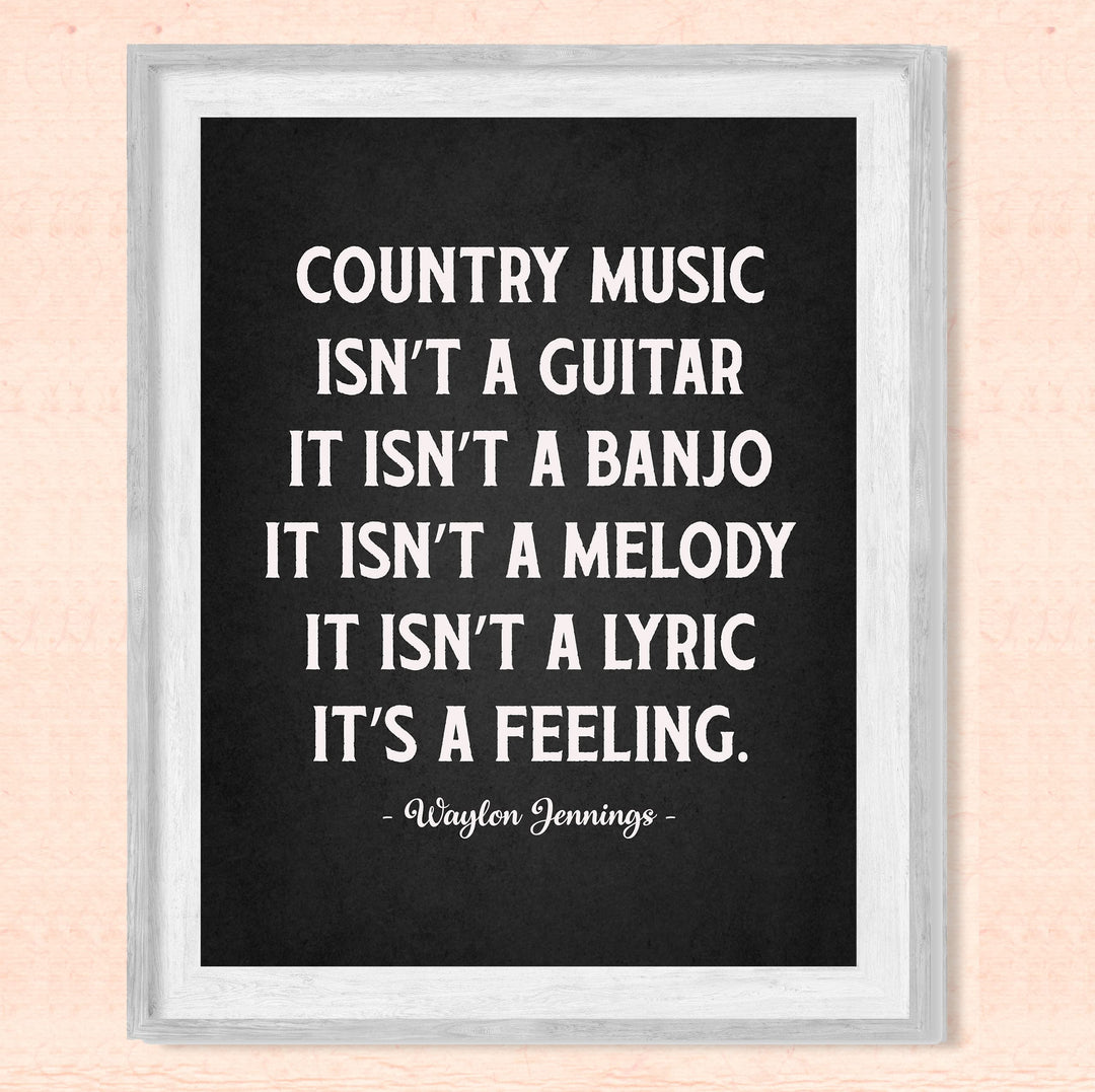 Country Music Is a Feeling Famous Country Music Legends Quotes -8 x10" Rustic Quote Poster Print -Ready to Frame. Perfect for Home-Office-Studio-Bar-Man Cave Decor. Great Gift for All Waylon Fans!