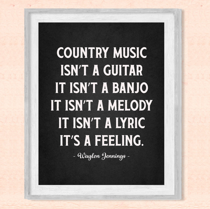 Country Music Is a Feeling Famous Country Music Legends Quotes -8 x10" Rustic Quote Poster Print -Ready to Frame. Perfect for Home-Office-Studio-Bar-Man Cave Decor. Great Gift for All Waylon Fans!