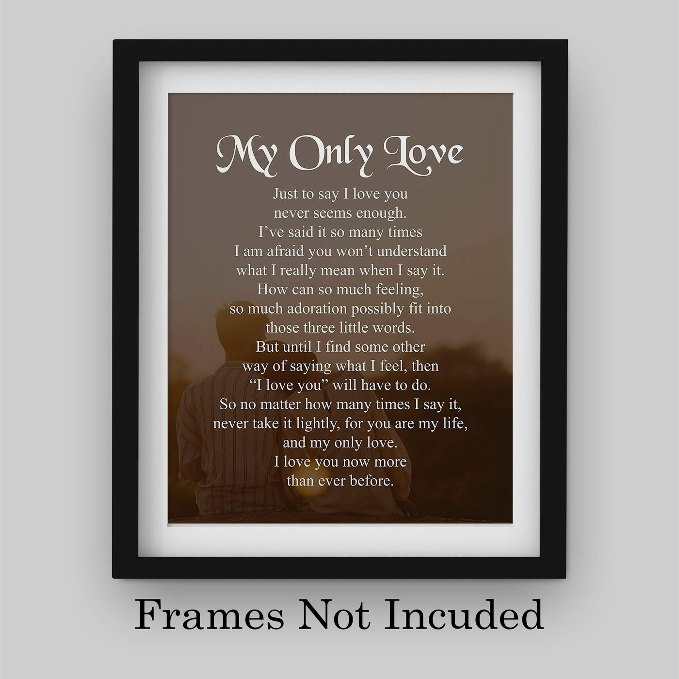 My Only Love Romantic Love Letter- Wall Art Print -8 x 10" Wall Decor-Ready to Frame. Perfect Home-Bedroom Decor. Great Wedding-Anniversary Gift! Loving Keepsake to Tell Them How You Feel.