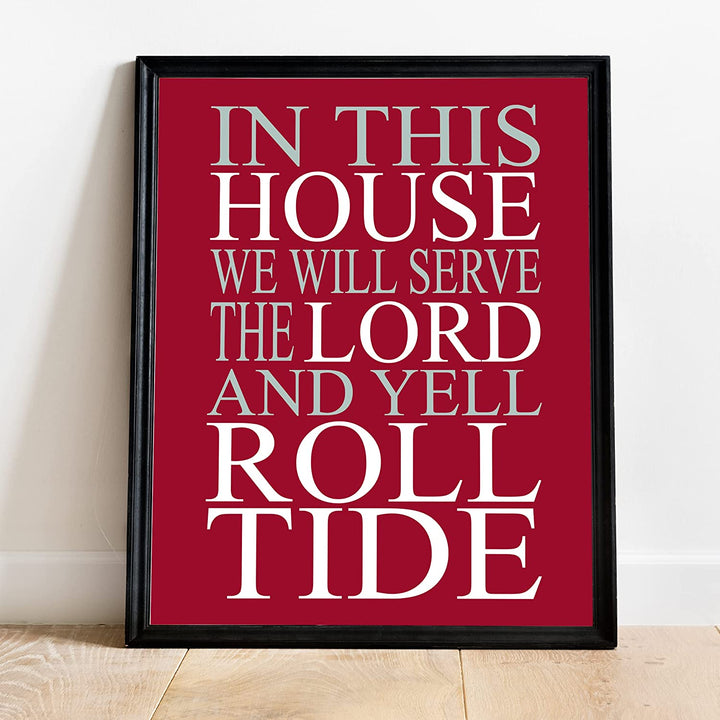 "In This House-Worship the Lord-Yell Roll Tide" Inspirational Football Quotes Wall Art -11 x 14"