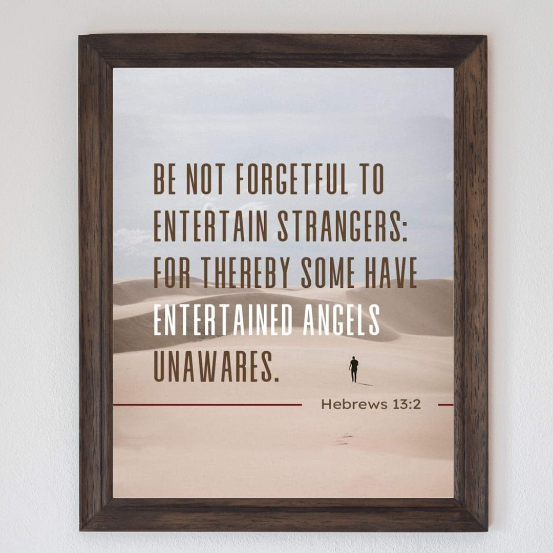 Be Not Forgetful To Entertain Strangers Hebrews 13:2 Bible Verse Print- Scripture Wall Art-8x10"-Ready to Frame. Inspirational Home-Office-Church Decor. Great Christian Gift &amp; Reminder of Kindness!