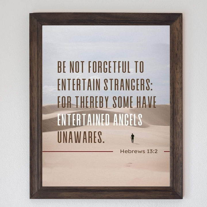Be Not Forgetful To Entertain Strangers Hebrews 13:2 Bible Verse Print- Scripture Wall Art-8x10"-Ready to Frame. Inspirational Home-Office-Church Decor. Great Christian Gift &amp; Reminder of Kindness!
