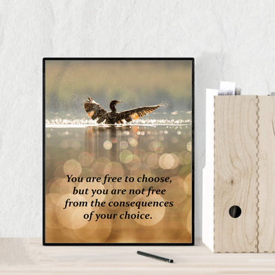 Free to Choose-Not Free From Consequences of Choice Motivational Quotes Wall Art -8 x 10" Modern Print w/Bird Landing in Lake Image-Ready to Frame. Home-Office-Studio-School Decor. Great Advice!