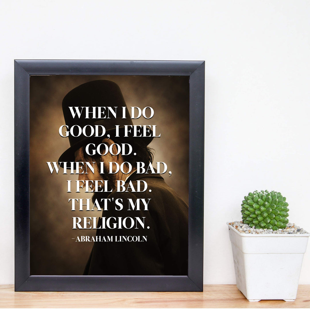 Abraham Lincoln Quotes-"When I Do Good I Feel Good"-Motivational Wall Art-8 x 10" Typographic Sunset Print-Ready to Frame. Inspirational Home-Office-Studio-History Decor. Great Gift of Motivation!