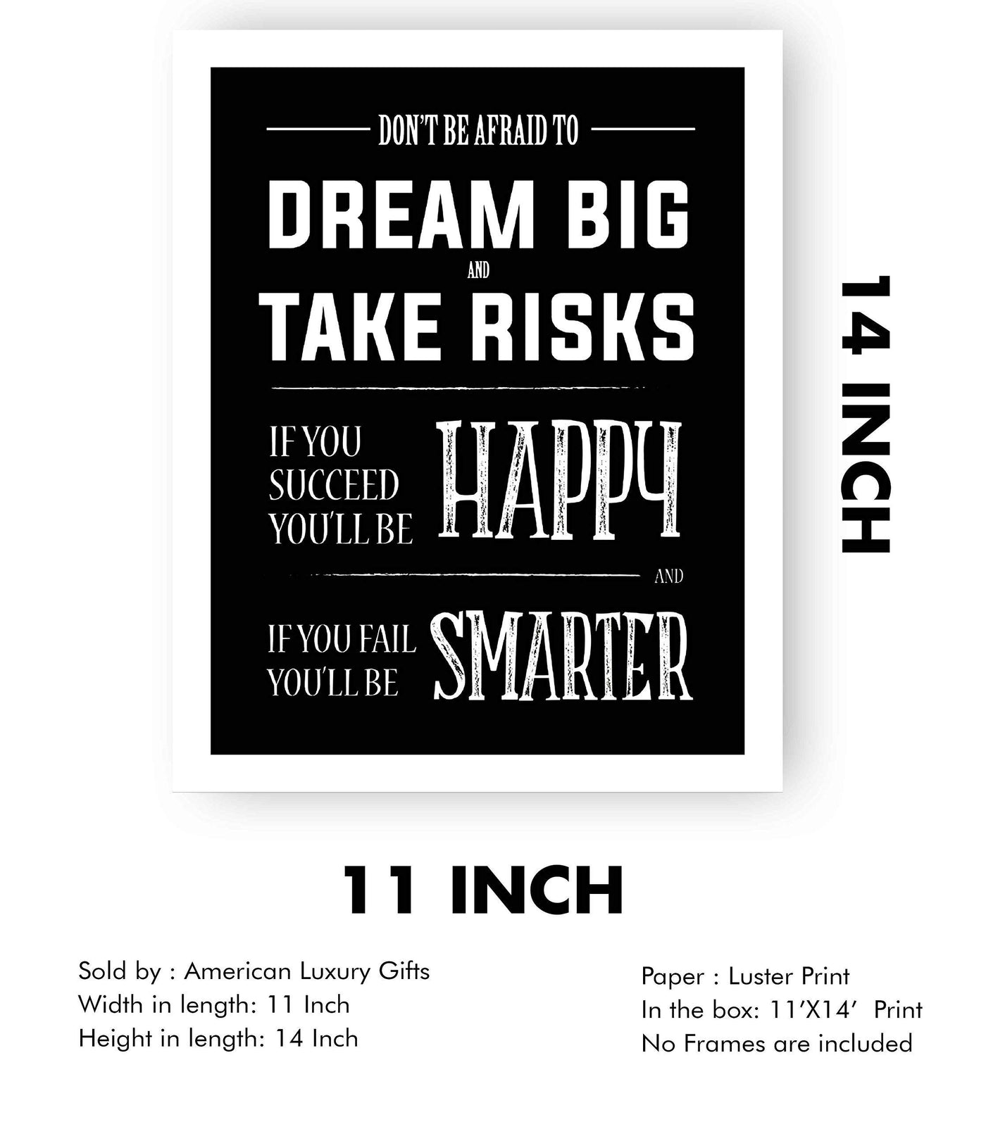 Don't Be Afraid to Dream Big & Take Risks Inspirational Quotes Wall Art- 11 x 14" Motivational Poster Print-Ready to Frame. Home-Office-Studio-Classroom-Dorm Decor. Perfect Gift of Motivation!