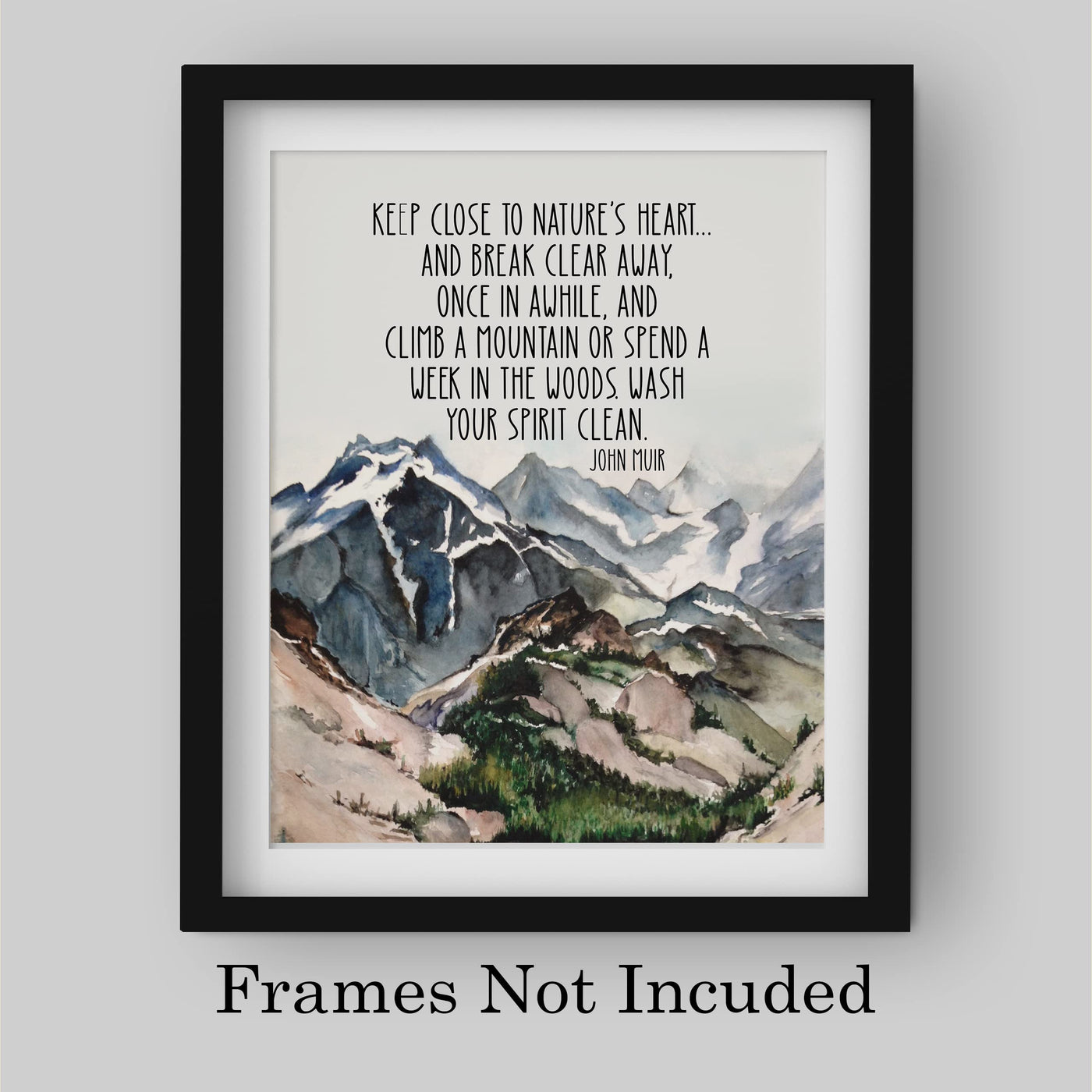 John Muir-"Keep Close to Nature's Heart"-Motivational Quotes Wall Art-8 x 10" Inspirational Mountain Painting Print-Ready to Frame. Perfect Home-Office-Cabin-Lodge Decor. Reminder to Get Outdoors!