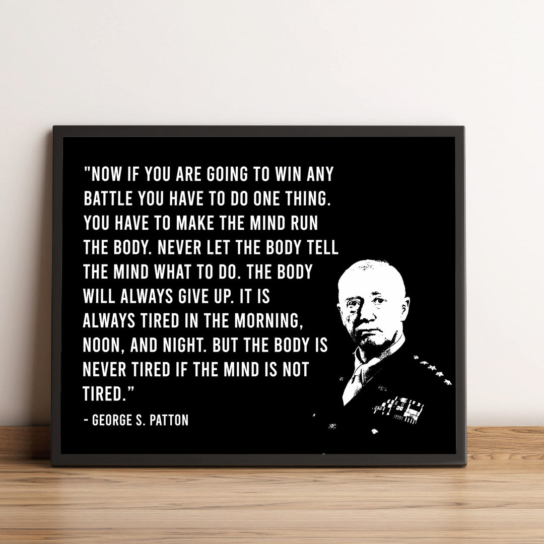 George S. Patton Quotes Wall Art -"Make the Mind Run the Body"- 10 x 8" Typographic American General Portrait Print-Ready to Frame. Home-Office-Military Decor. Perfect Inspirational - Patriotic Gift!
