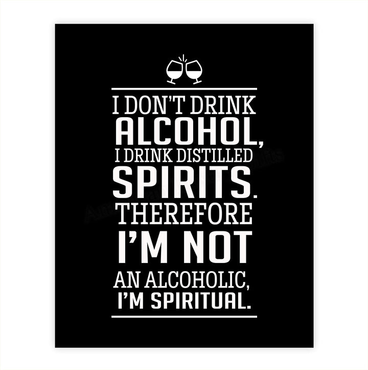 I Drink Distilled Spirits Therefore I&